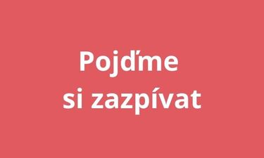 Pojďme si zazpívat ... květen 2025